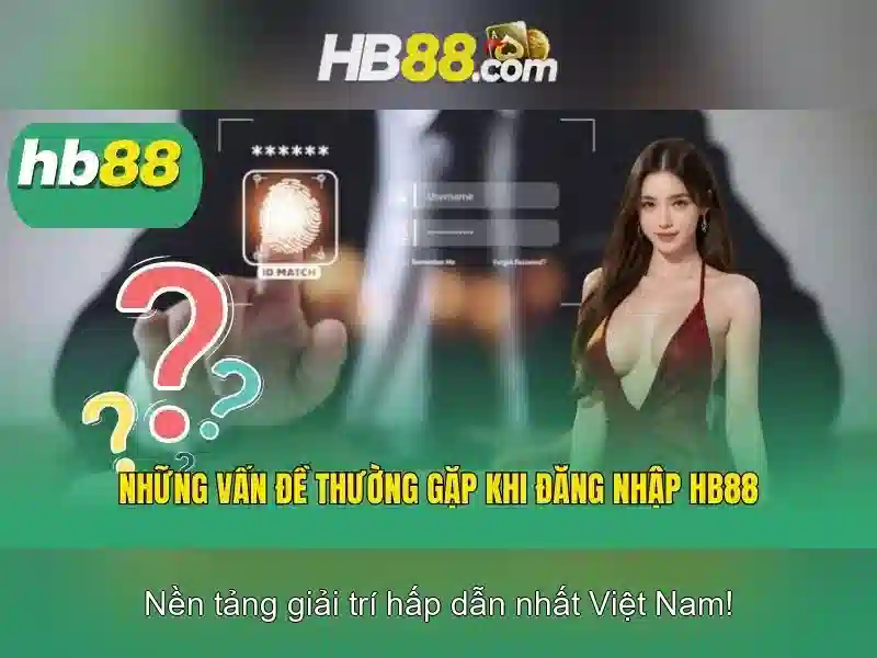 Tại Sao Nên Chọn hb88 Login